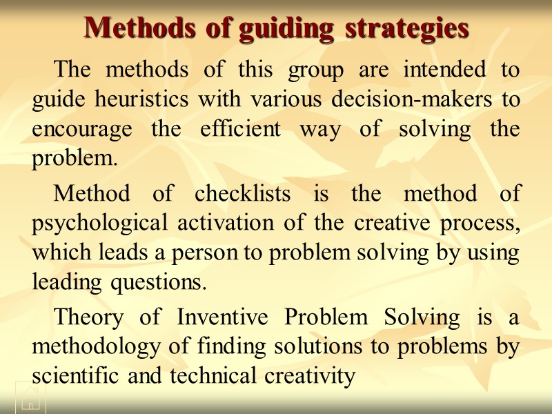 Methods of guiding strategies  The methods of this group are intended to guide